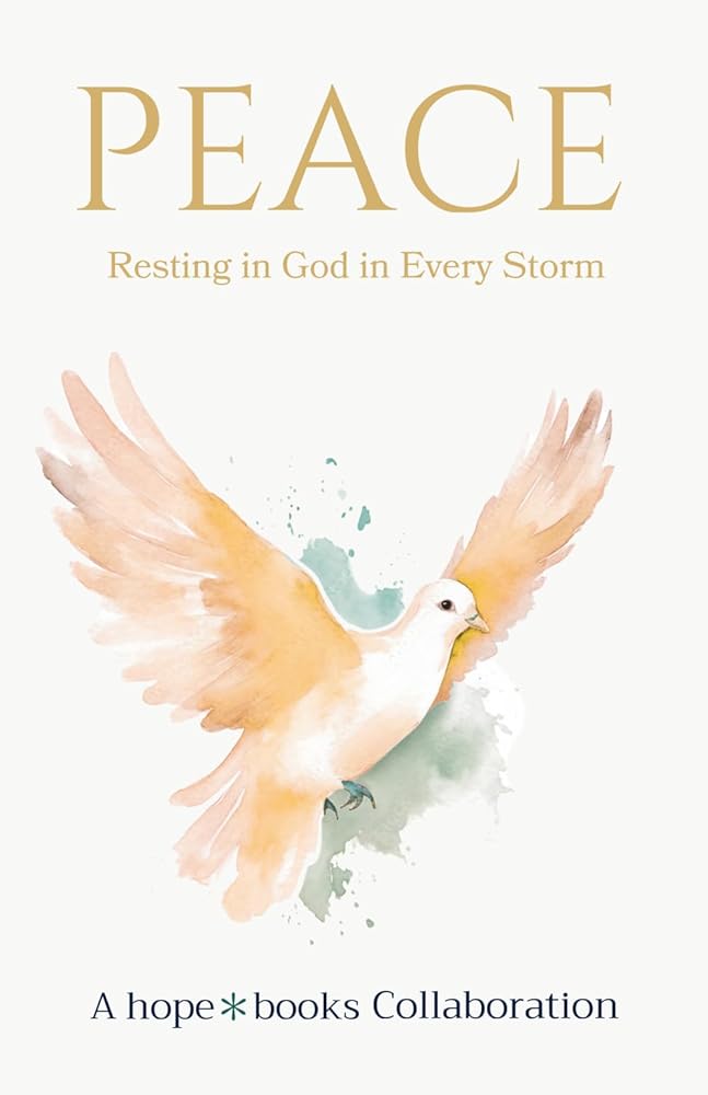 Peace: Resting in God in Every Storm (The Fruits of the Spirit) cover image