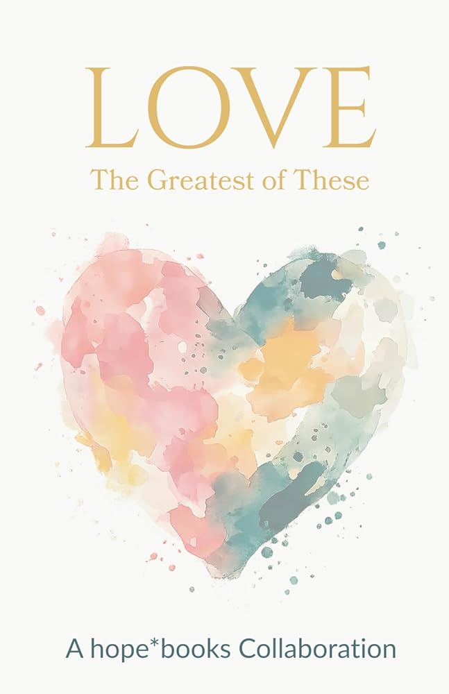 Love: The Greatest of These (The Fruits of the Spirit) cover image