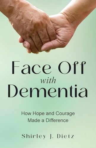 Face-Off with Dementia: How Hope and Courage Made a Difference cover image