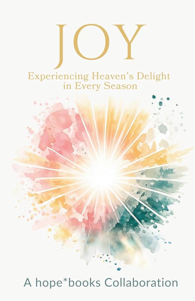Joy: Experiencing Heaven's Delight in Every Season (The Fruits of the Spirit) cover image