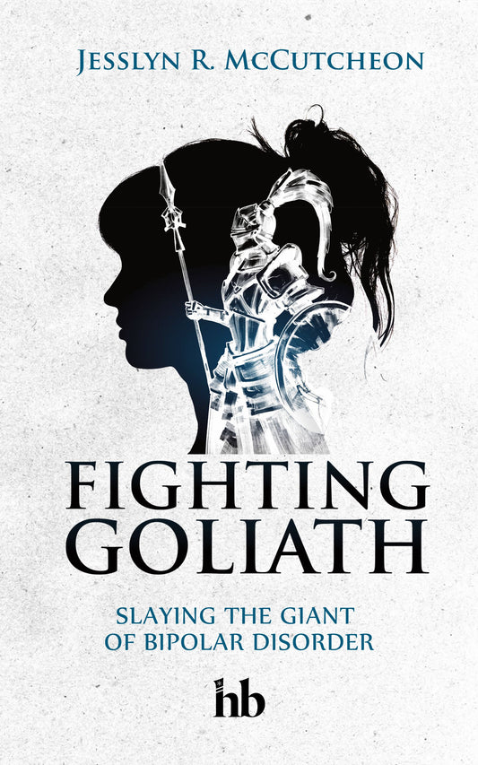 Fighting Goliath: Slaying The Giant of Bipolar Disorder